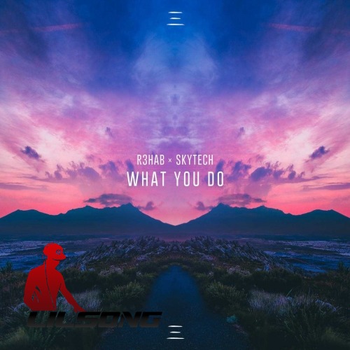 R3hab & Skytech - What You Do